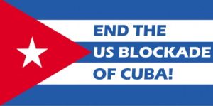 End the US Blockade of Cuba