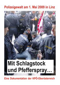 Polizeigewalt am 1. Mai 2009 in Linz: Mit Schlagstock und Pfefferspray…